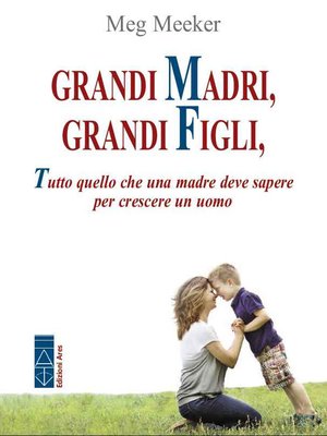cover image of Grandi madri, grandi figli